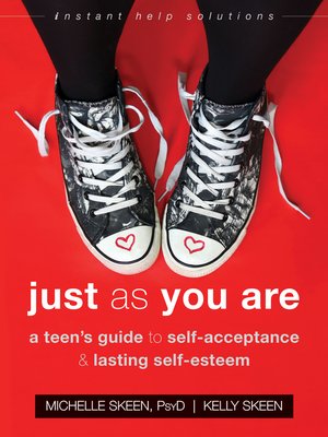 cover image of Just As You Are: a Teen's Guide to Self-Acceptance and Lasting Self-Esteem